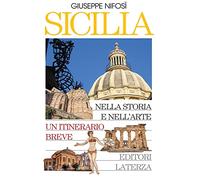 Sicilia nella storia e nell'arte. Un itinerario breve. Per le Scuole superiori