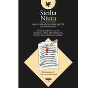 Sicilia Nìura. Orchestrazioni imperfette