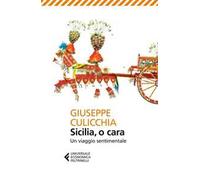 Sicilia, o cara. Un viaggio sentimentale