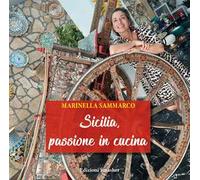 Sicilia, passione in cucina. Ediz. illustrata
