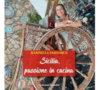 Sicilia, passione in cucina. Ediz. illustrata