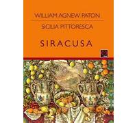 Sicilia pittoresca. Siracusa