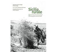Sicilia Rurale. Memoria Di Una Terra Antica. Ediz. Italiana E Inglese