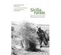 Sicilia Rurale. Memoria Di Una Terra Antica. Ediz. Italiana E Inglese