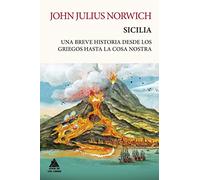 Sicilia: Una Breve Historia Desde Los Griegos Hasta La Cosa Nostra: 23