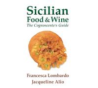 Sicilian Food & Wine: The Cognoscente's Guide