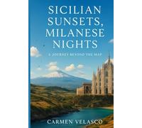 Sicilian Sunsets, Milanese Nights: A Journey Beyond the Map