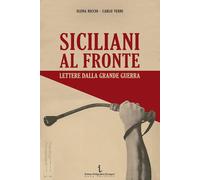 Siciliani al fronte. Lettere dalla Grande Guerra - 2017 - Istitut