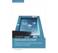 Siciliani ultimi? Tre studi su Sciascia, Bufalino, Consolo. E oltre - Trai...