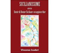 Sicilianissime ovvero Storie di donne siciliane coraggiose/due, Vincenzo Scuderi