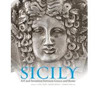 Sicily: Art and Invention Between Greece and Rome