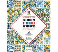 Sicily Food Vibes. Sicilia Regione Europea della gastronomia 2025