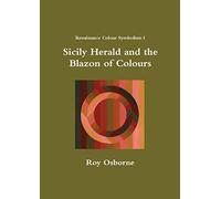 Sicily Herald and the Blazon of Colours (Renaissance Colour Symbolism I)