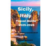 Sicily, Italy Travel Guide 2025-2026: Your Reliable Companion for Exploring Sicily in 2025-2026
