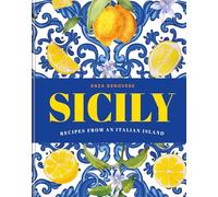 Sicily: Recipes from an Italian Island