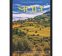 Sicily: The History and Legacy of the Mediterranean’s Most Famous Island