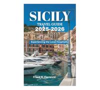 SICILY TRAVEL GUIDE 2025-2026: Experiencing the Local Hospitality