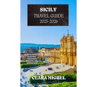 Sicily Travel Guide 2025-2026: From Palermo to Taormina: Itineraries, Insights, and Inspiration