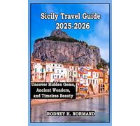Sicily Travel Guide 2025-2026: Uncover Hidden Gems, Ancient Wonders, and Timeless Beauty