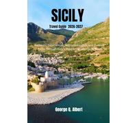 Sicily Travel Guide 2026-2027: Authentic Experiences, Regional Insights, and Curated Paths Through Italy’s Most Enigmatic Destination