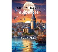 SICILY TRAVEL GUIDE 2026: "A Complete Exploration of Italy's Hidden Gems and Timeless Beauty”