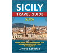 Sicily Travel Guide 2026: Discover Ancient Ruins, Stunning Beaches, Local Cuisine & Hidden Gems in Italy’s Most Captivating Island
