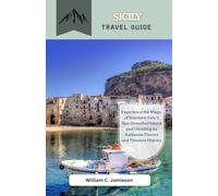 Sicily Travel guide 2026: Experience the Magic of Southern Italy’s Sun-Drenched Island and Unveiling its Authentic Flavors and Timeless History