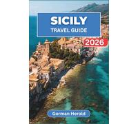 SICILY TRAVEL GUIDE 2026: Explore the island's rich history, vibrant villages, ancient landmarks, crystal-clear waters, and unforgettable culinary delights.