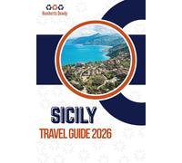 SICILY TRAVEL GUIDE 2026: Regions, Tips, and Practical Tools for Confident Exploration