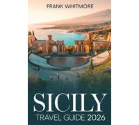 Sicily Travel Guide 2026: Your Ultimate Plan for a Perfect Sicilian Adventure with Local Secrets and Essential Travel Advice