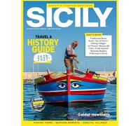 SICILY Travel & History Guide 2026-2027: Discover Ancient Civilizations and Island Life with Sicily’s Greek temples, medieval castles, bustling markets, and scenic coastal villages