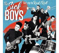 SICK BOYS,THE - DONïT STOP THE ROCKïNïROLL