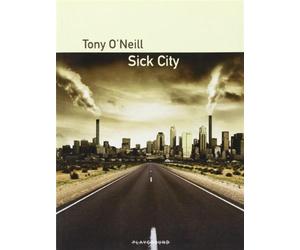 Sick City - O'Neill Tony