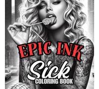 Sick Coloring Books: Epic Ink