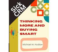 Sick CRM: Thinking More and Buying Smart