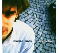 SICK, DAVID - INDUSTRIAL BLUES