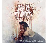 Sick Of Stupidity - One Shot One Kill