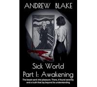 Sick World Part I: Awakening: 1