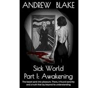 Sick World Part I: Awakening: The beast sank into pleasure. There, it found serenity and a truth that lay beyond its understanding