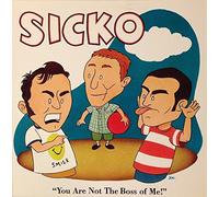 Sicko - You Are Not the Boss of Me