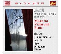 Sicong Ma - Opere Per Violino E Pianoforte, Vol
