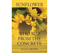 Sicoya Brown Sunflower Who Rise from Concrete (Tascabile)