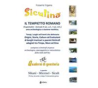Siculina. Il tempietto romano di Capomulini. Tempi, luoghi ed eventi che delineano origini, storie, culture ed evoluzioni di borghi marinari e paesini limitrofi adagiati tra Timpa, Mare ed Etna