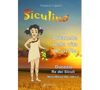 Siculina. Orfanella nella vita di un Re