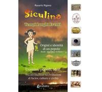 Siculina. Tempi, luoghi, eventi. Origini e identità di un popolo