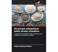 Sicurezza alimentare sotto stress climatico: L'impatto della variabilità climatica sulla sicurezza alimentare e nutrizionale in Etiopia