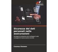 Sicurezza dei dati personali nelle assicurazioni: Strategie di protezione dei multiagenti nelle compagnie di assicurazione keniote