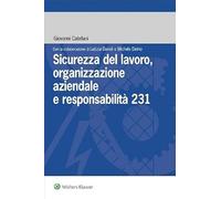 Sicurezza del lavoro, organizzazione aziendale e responsabilità 231
