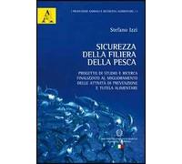 Sicurezza della filiera della pesca. Progetto di studio e ricerca finalizzato al miglioramento delle attività di prevenzione e tutela alimentare
