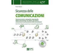 Sicurezza delle comunicazioni. Telecomunicazioni, criptografia, steganografia, digital watermarking, reti cablate, reti wireless...